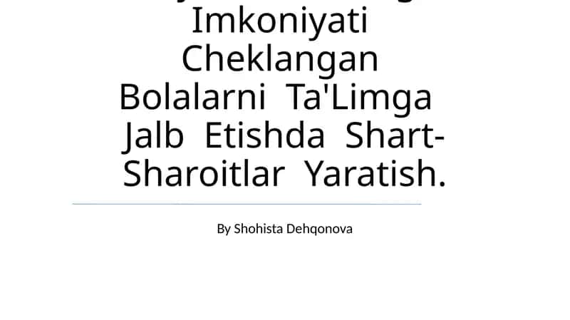 Inklyuziv Ta'Limga Imkoniyati Cheklangan Bolalarni Ta'Limga Jalb Etishda Shart-Sharoitlar Yaratish 1