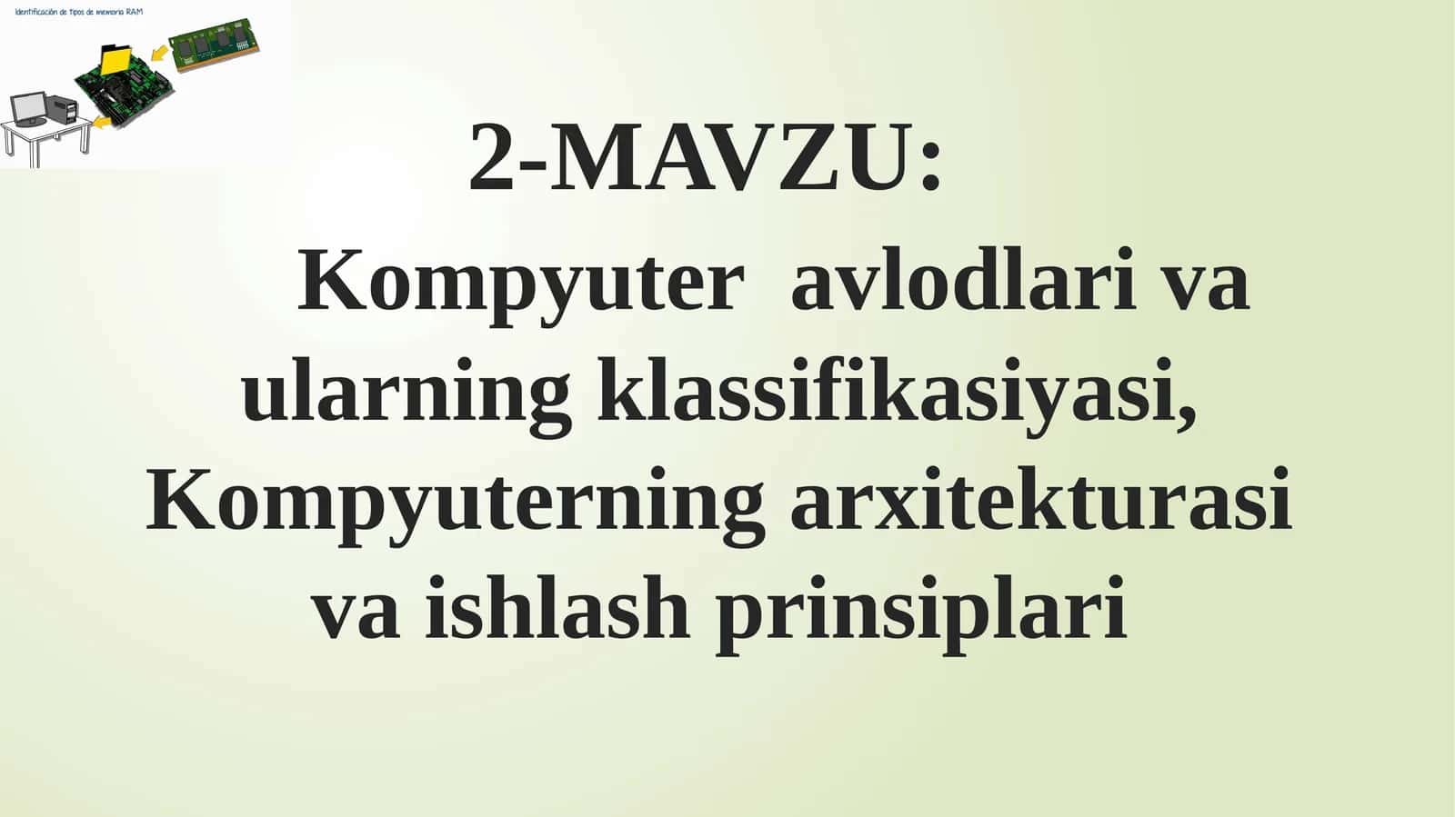 Kompyuter avlodlari va ularning klassifikasiyasi, Kompyuterlarning arxitekturasi va ishlash prinsiplari 1
