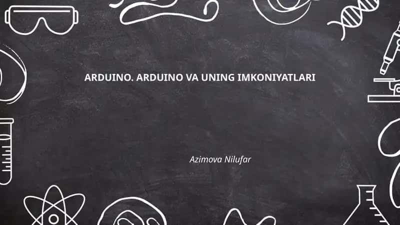 ARDUINO. ARDUINO VA UNING IMKONIYATLARI 1