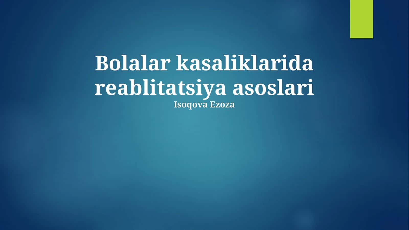 Bolalar kasaliklarida reablitatsiya asoslari 1
