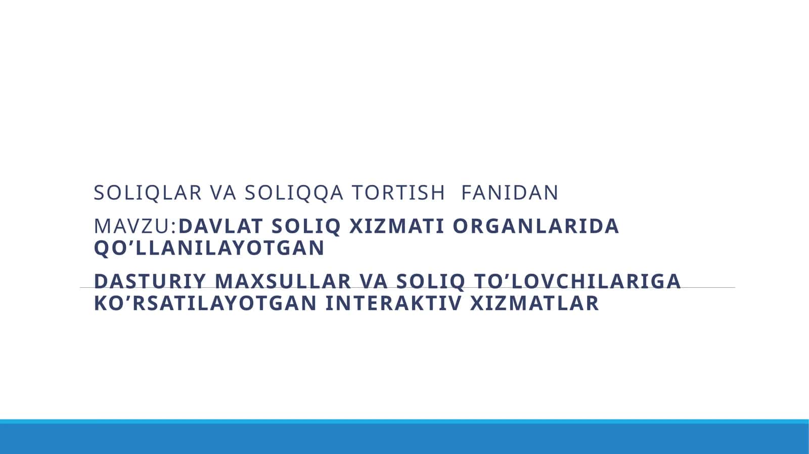 Davlat soliq xizmati organlarida qo’llanilayotgan dasturiy maxsullar va soliq to’lovchilariga ko’rsatilayotgan interaktiv xizmatlar 1