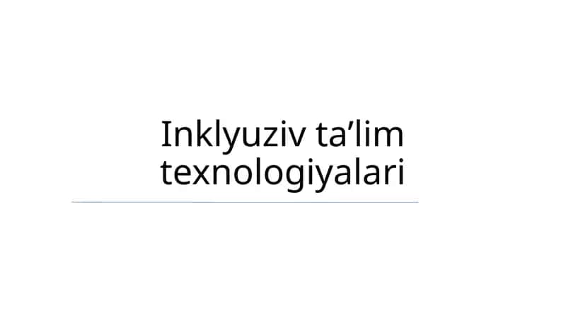 Inklyuziv ta’lim texnologiyalari 1
