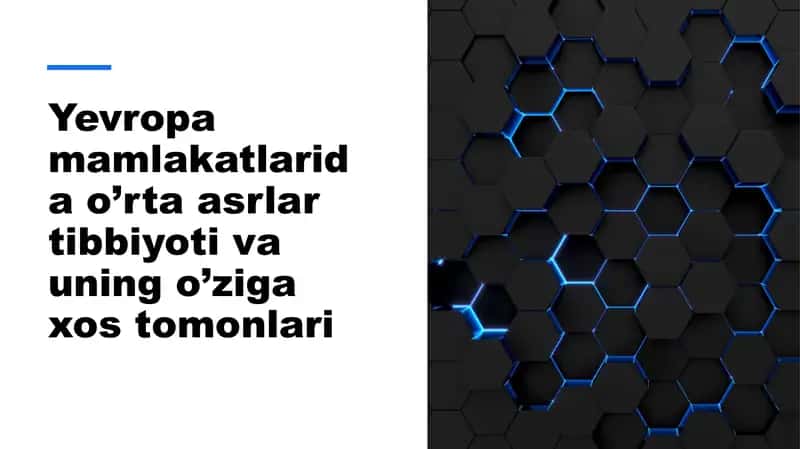 Yevropa mamlakatlarida o'rta asrlar tibbiyoti va uning o'ziga xos tomonlari” 1