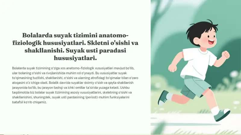 Bolalarda suyak tizimini anatomo-fiziologik hususiyatlari. Skletni o'sishi va shakllanishi. Suyak usti paradasi hususiyatlari. 1