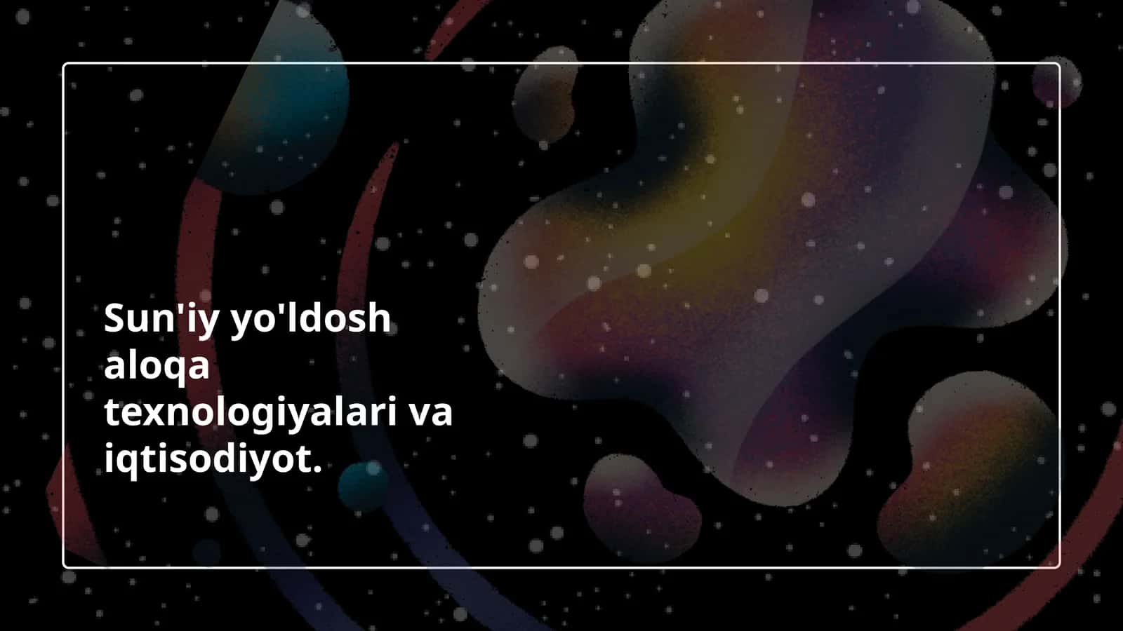 Sun'iy yo'ldosh aloqa texnologiyalari va iqtisodiyot 1