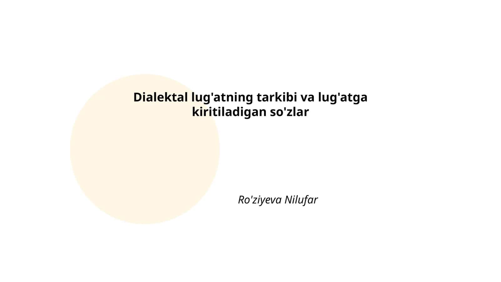 Dialektal lug'atning tarkibi va lug'atga kiritiladigan so'zlar Ro'ziyeva Nilufar 1