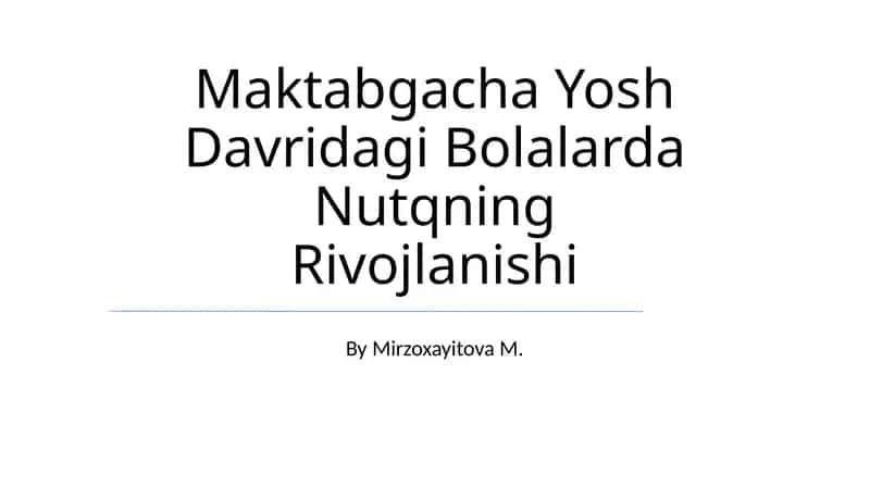 Maktabgacha Yosh Davridagi Bolalarda Nutqning Rivojlanishi 1