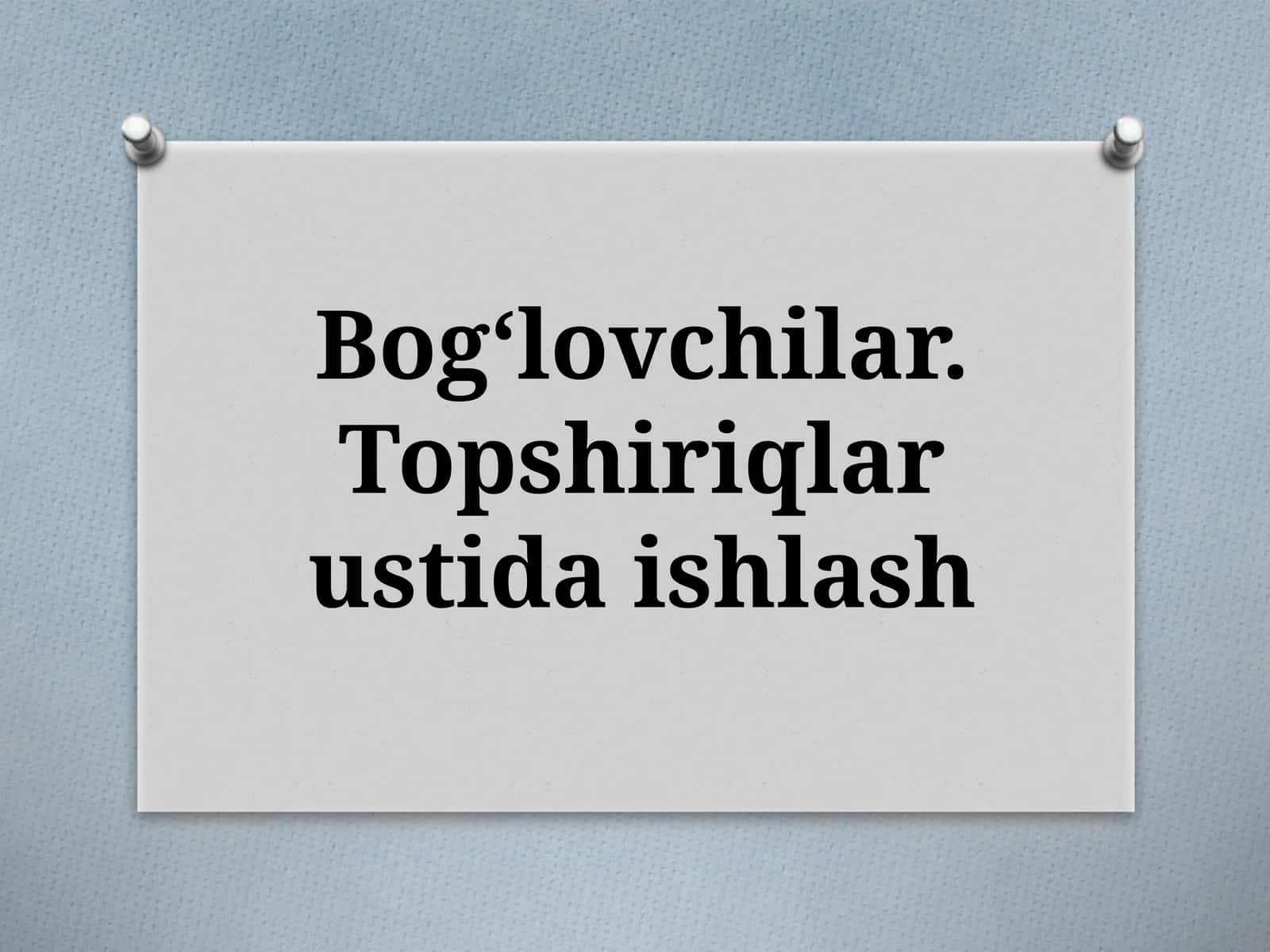 Bogʻlovchilar.Topshiriqlar ustida ishlash 1