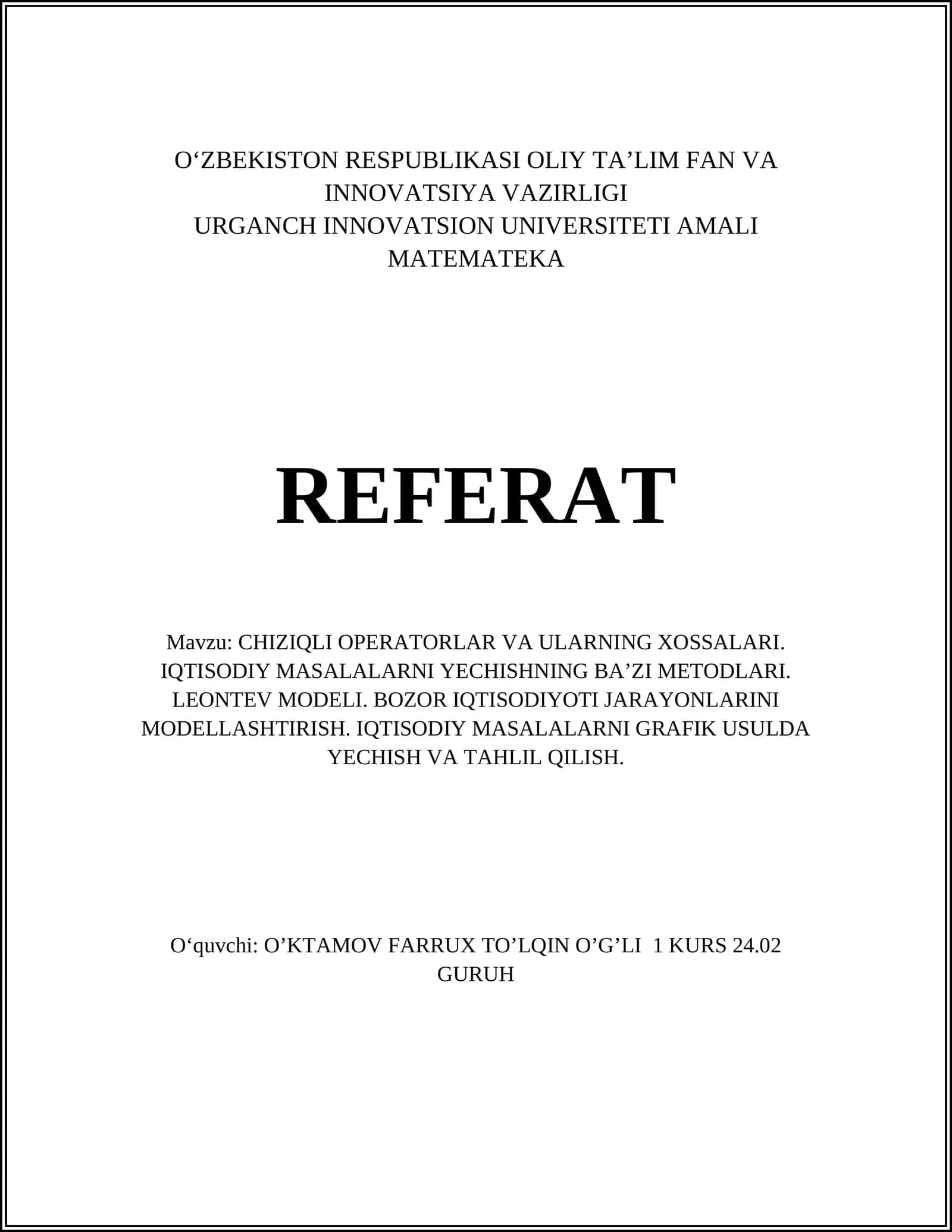 CHIZIQLI OPERATORLAR VA ULARNING XOSSALARI. IQTISODIY MASALALARNI YECHISHNING BA’ZI METODLARI. LEONTEV MODELI. BOZOR IQTISODIYOTI JARAYONLARINI MODELLASHTIRISH. IQTISODIY MASALALARNI GRAFIK USULDA YECHISH VA TAHLIL QILISH 1