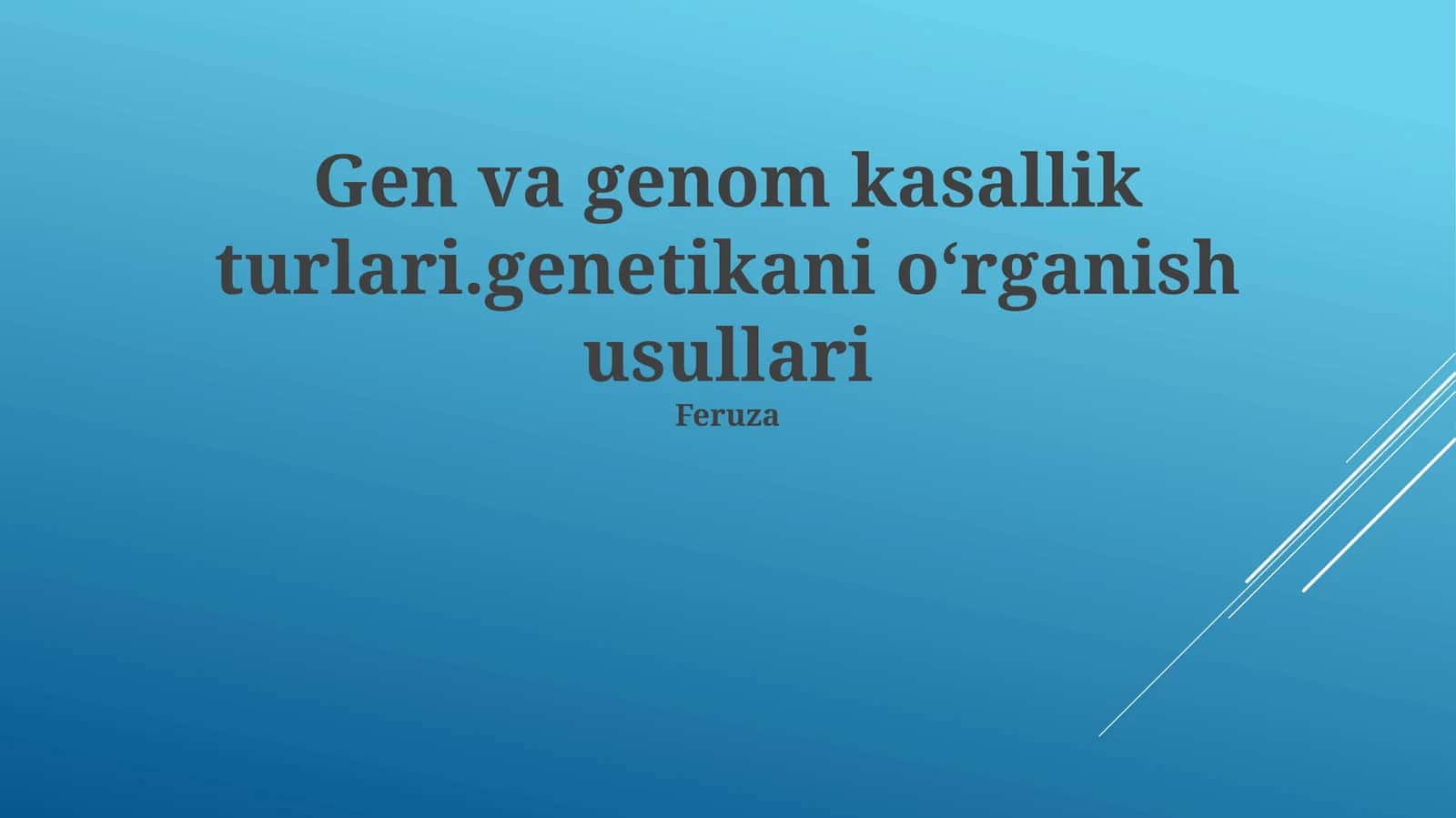Gen va genom kasallik turlari.genetikani oʻrganish usullari 1