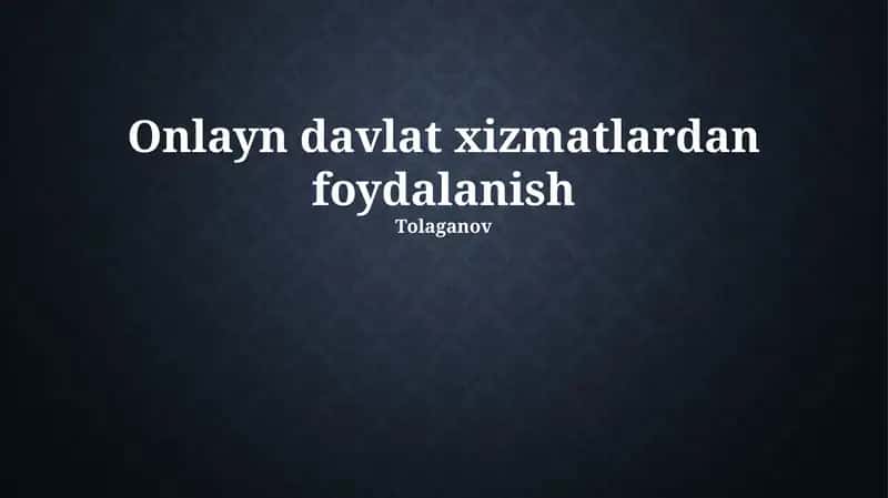 Onlayn Davlat Xizmatlaridan Foydalanish Bo'yicha Qo'llanma 1