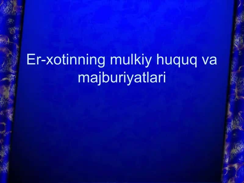 Er-xotinning mulkiy huquq va majburiyatlari 1