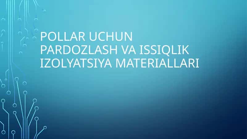 Pollar uchun pardozlash va issiqlik izolyatsiya materiallari 1