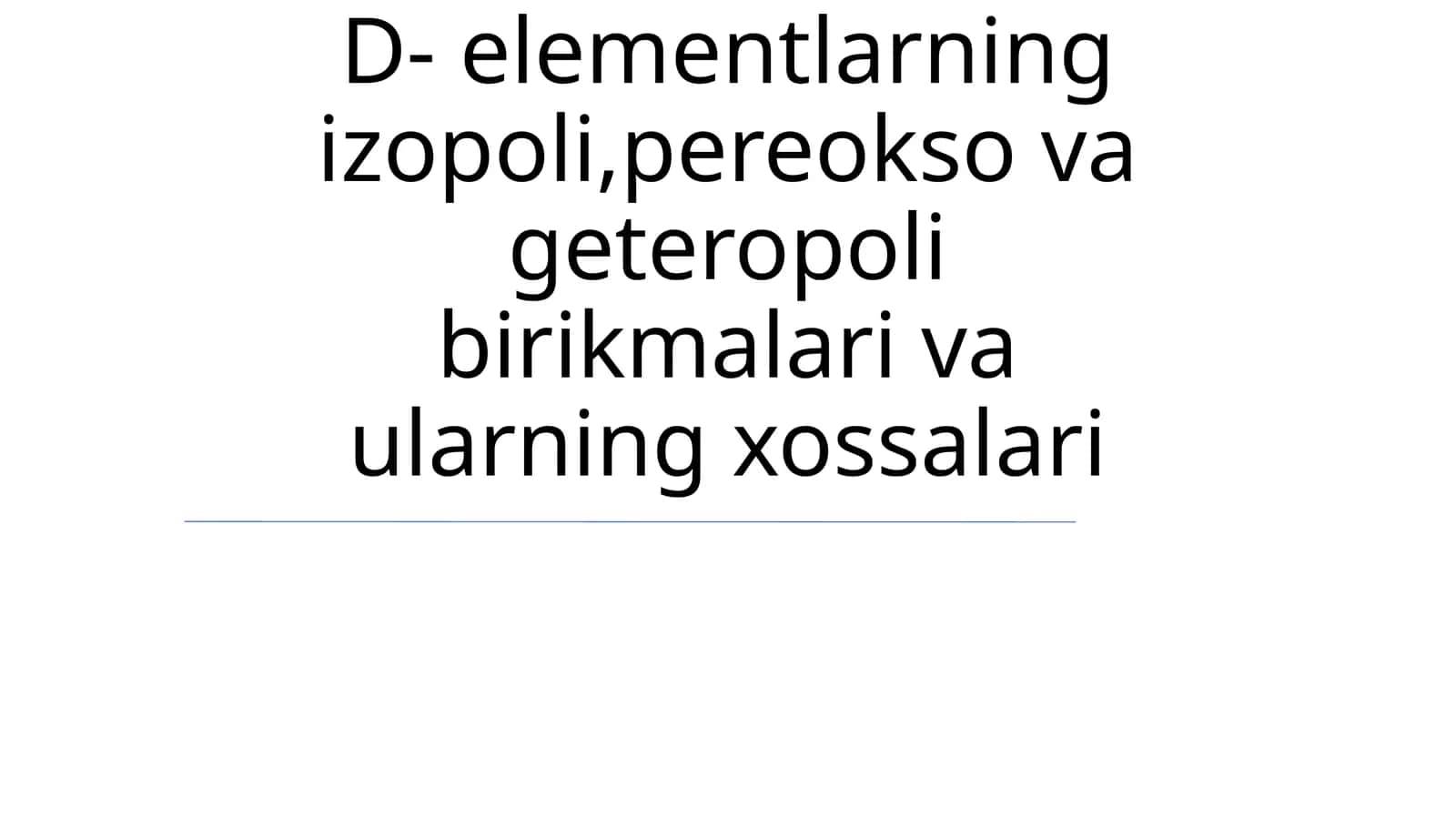 D- elementlarning izopoli,pereokso va geteropoli birikmalari va ularning xossalari 1