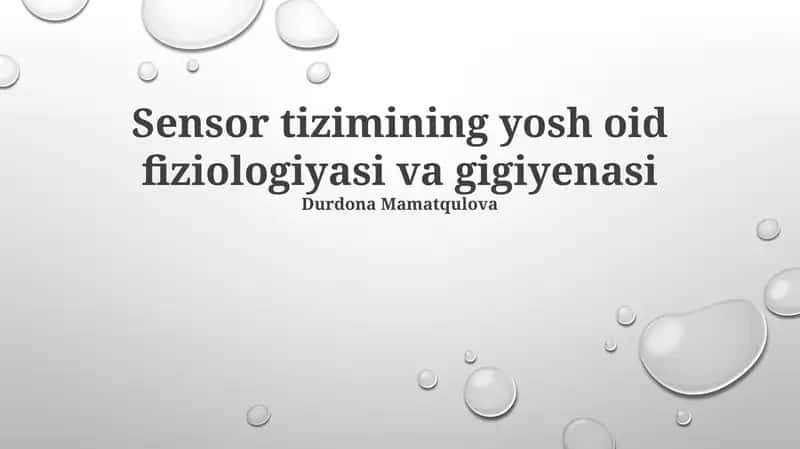 Sensor tizimining yosh oid fiziologiyasi va gigiyenasi 1