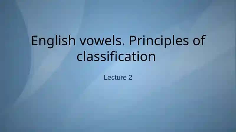 English vowels. Principles of classification