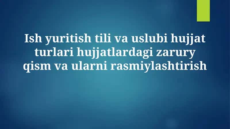Ish yuritish tili va uslubi hujjat turlari 1