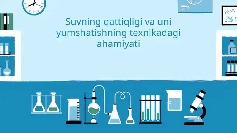 Suvning qattiqligi va uni yumshatishning texnikadagi ahamiyati 1