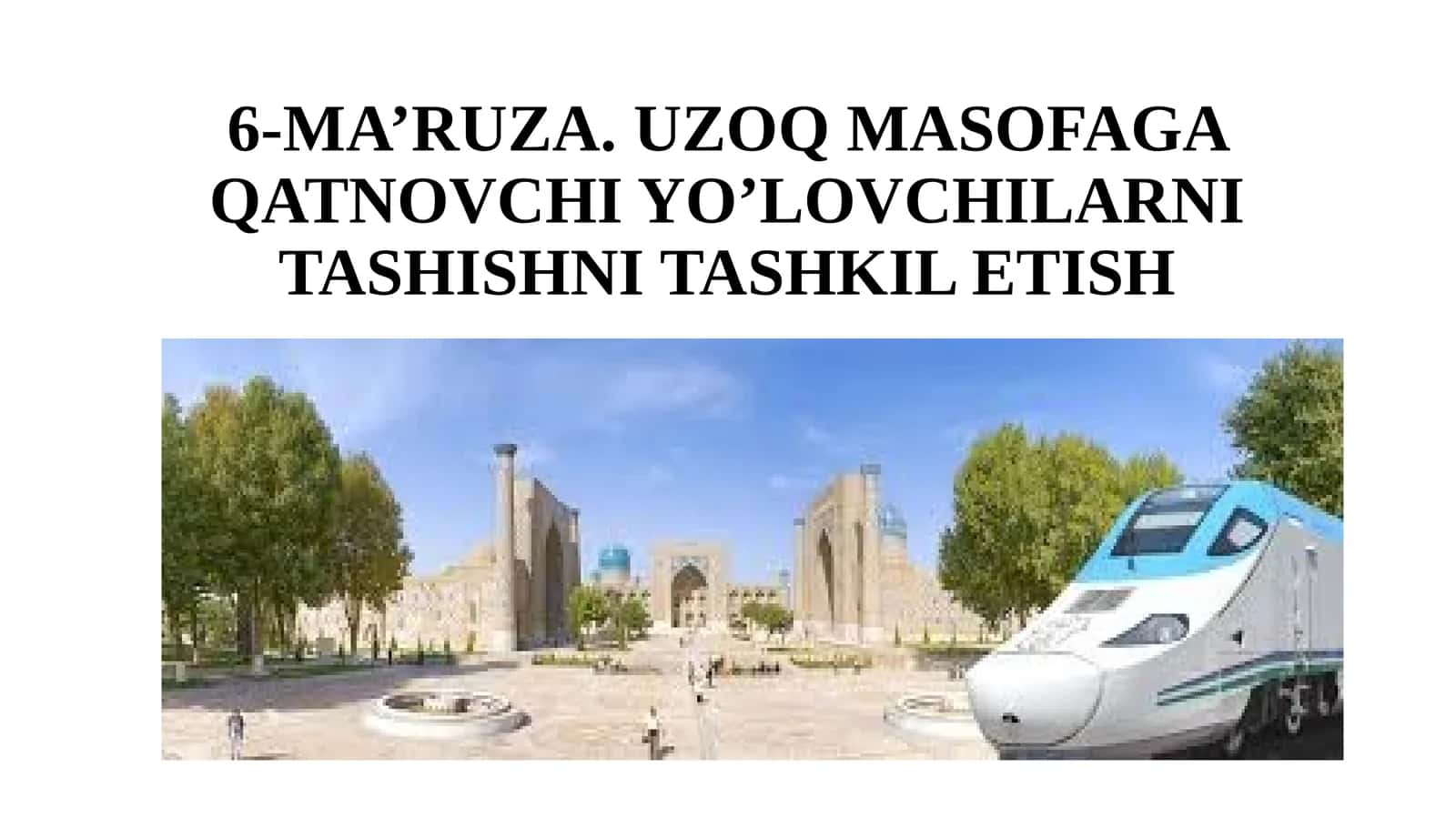 UZOQ MASOFAGA QATNOVCHI YO’LOVCHILARNI TASHISHNI TASHKIL ETISH 1