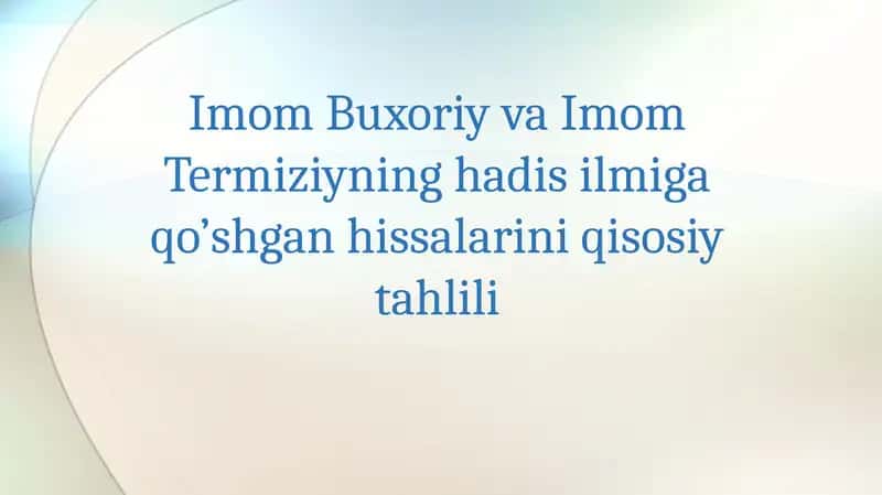 Imom Buxoriy va Imom Termiziy hadis ilmiga qo'shgan hissasi 1