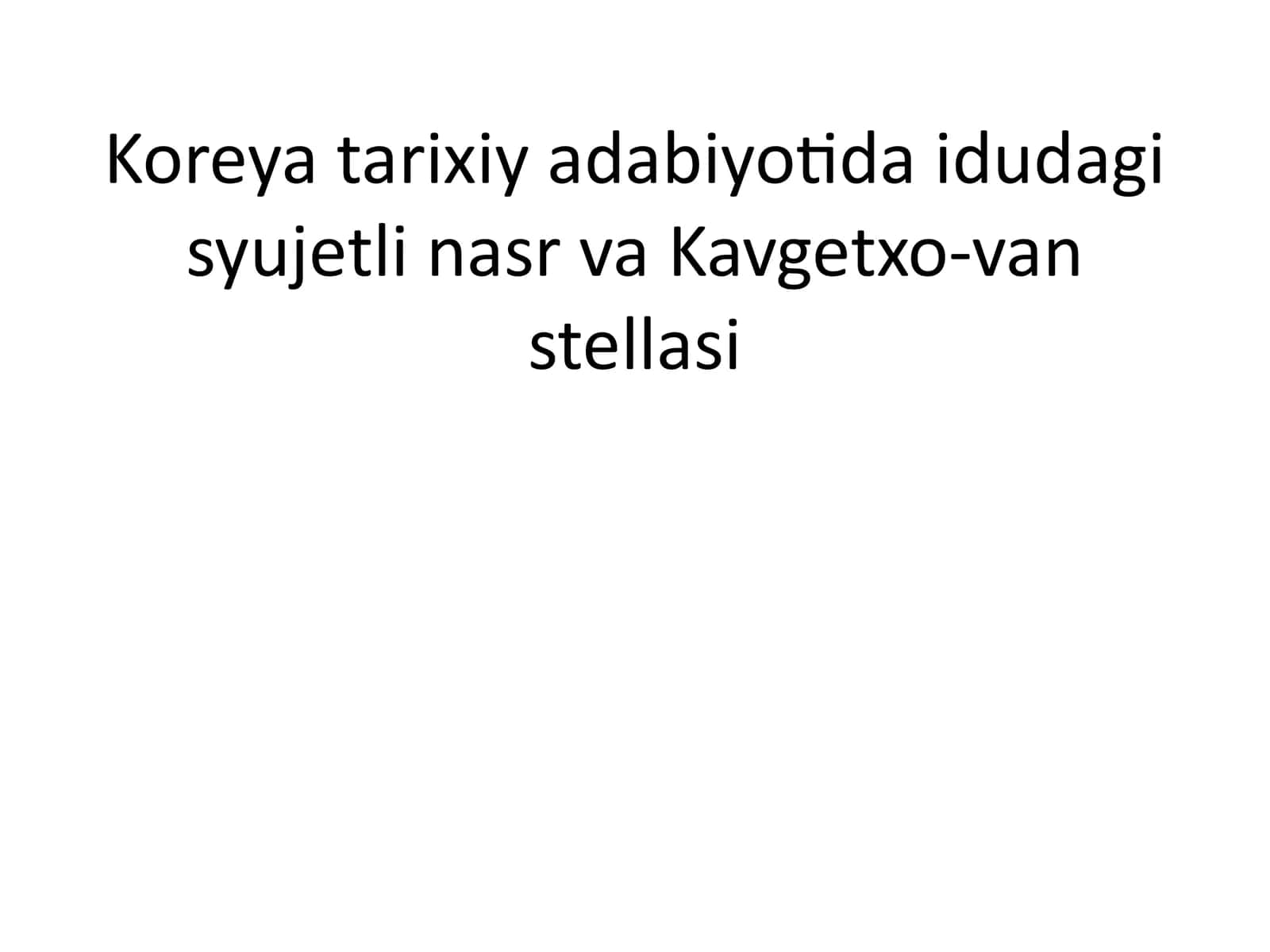 Koreya tarixiy adabiyotida idudagi syujetli nasr va Kavgetxo-van stellasi 1