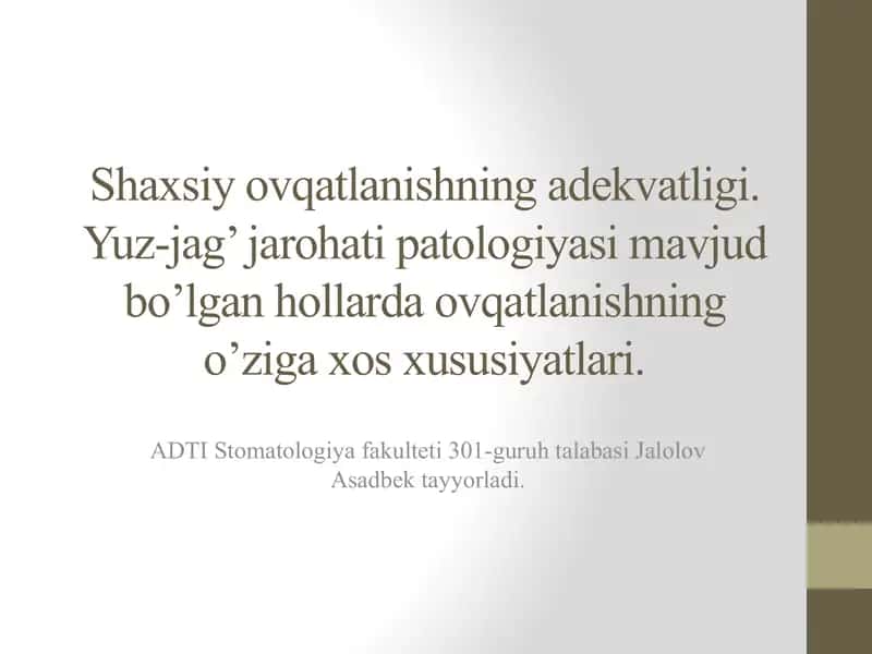 Shaxsiy ovqatlanishning adekvatligi. Yuz-jag’ jarohati patologiyasi mavjud bo’lgan hollarda ovqatlanishning o’ziga xos xususiyatlari. 1