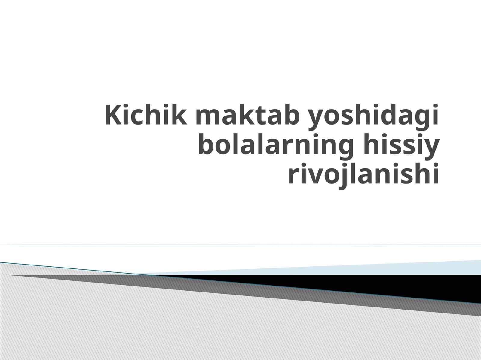 Kichik maktab yoshidagi bolalarning hissiy rivojlanishi 1