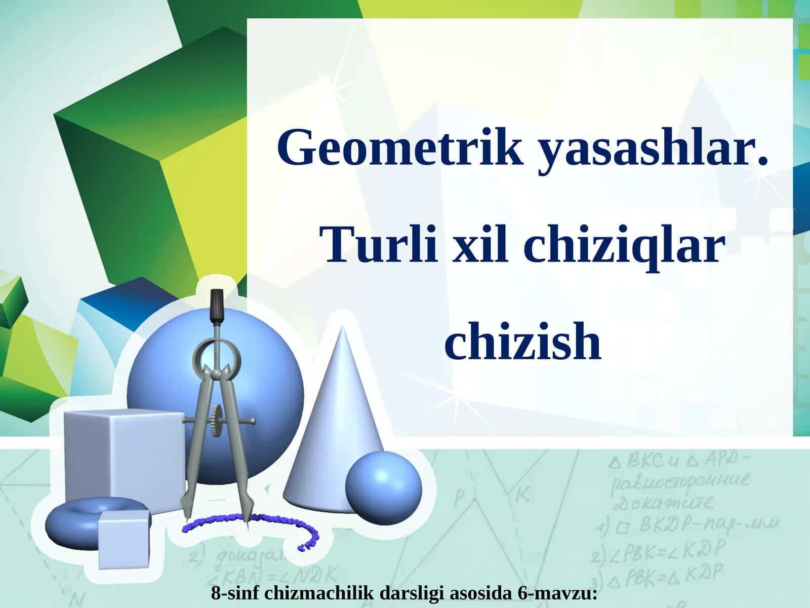 8-sinf chizmachilik darsligi asosida 6-mavzu: Geometrik yasashlar. Turli xil chiziqlar chizish 1