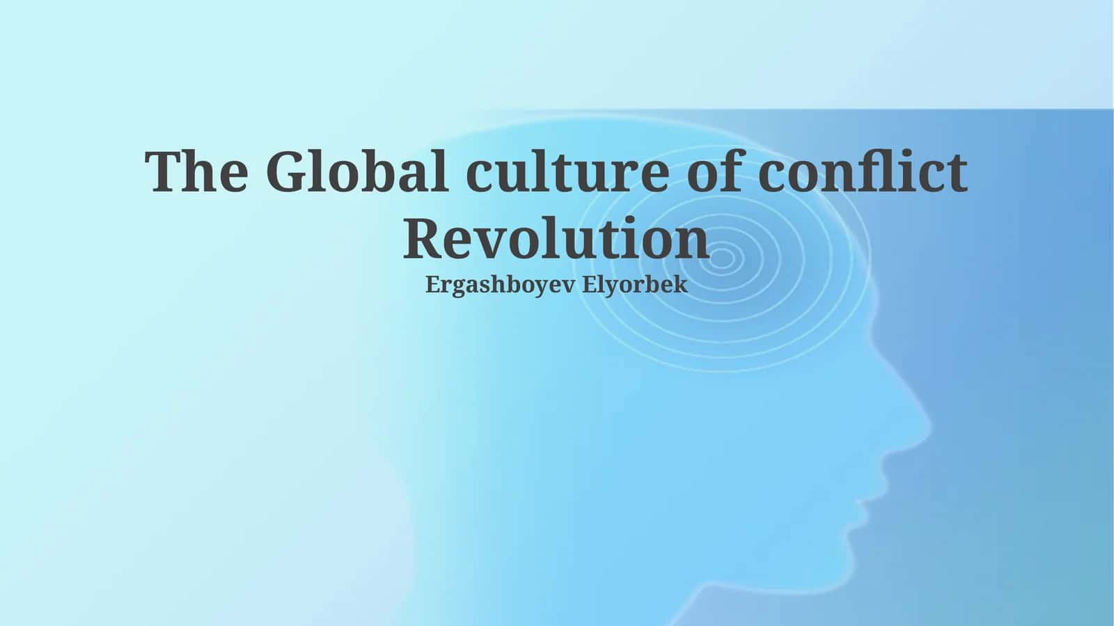 The Global culture of conflict Revolution 1