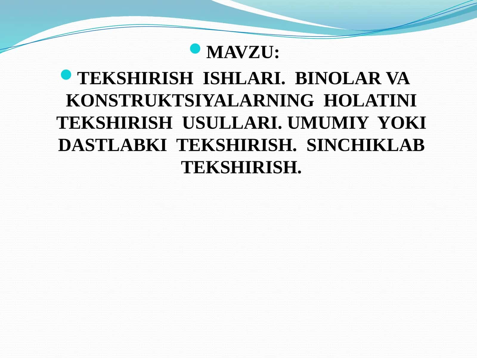 TEKSHIRISH ISHLARI. BINOLAR VA KONSTRUKTSIYALARNING HOLATINI TEKSHIRISH USULLARI. UMUMIY YOKI DASTLABKI TEKSHIRISH. SINCHIKLAB TEKSHIRISH 1