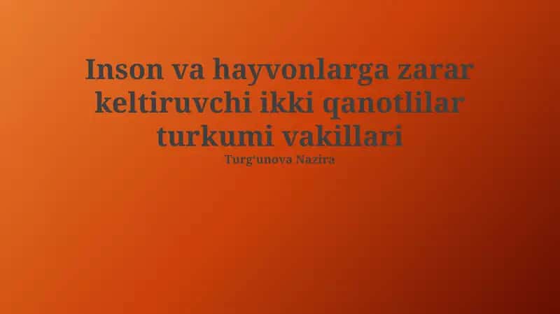 Inson va hayvonlarga zarar keltiruvchi ikki qanotlilar turkumi vakillari 1