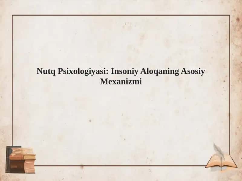 Nutq Psixologiyasi: Insoniy Aloqaning Asosiy Mexanizmi 1