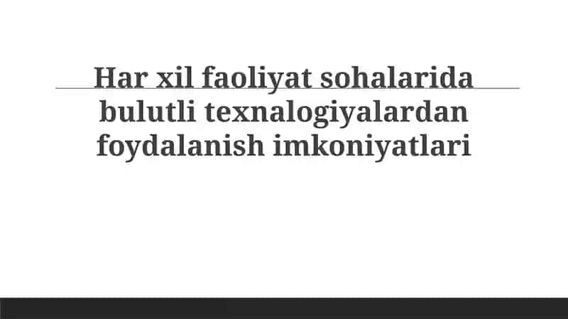 Bulutli texnologiyalarning mohiyati va afzalliklari