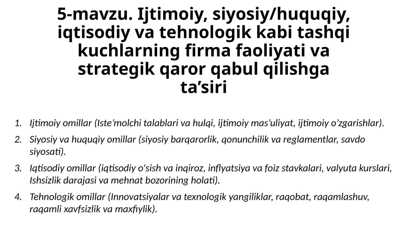 5-mavzu.Ijtimoiy,siyosiy/huquqiy,iqtisodiyvatehnologikkabitashqikuchlarningfirmafaoliyativastrategikqarorqabulqilishgata’siri 1