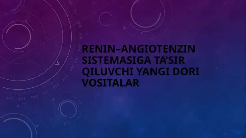 Renin–angiotenzin sistemasiga ta’sir qiluvchi yangi dori vositalar 1