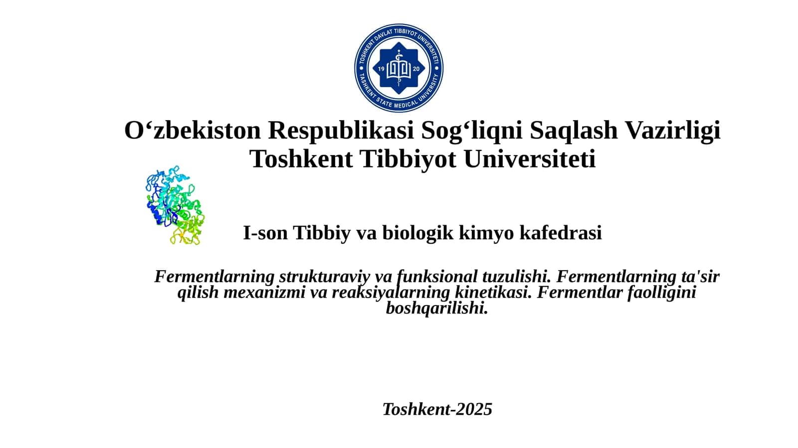 Fermentlarning strukturaviy va funksional tuzulishi. Fermentlarning ta'sir qilish mexanizmi va reaksiyalarning kinetikasi. Fermentlar faolligini boshqarilishi 1