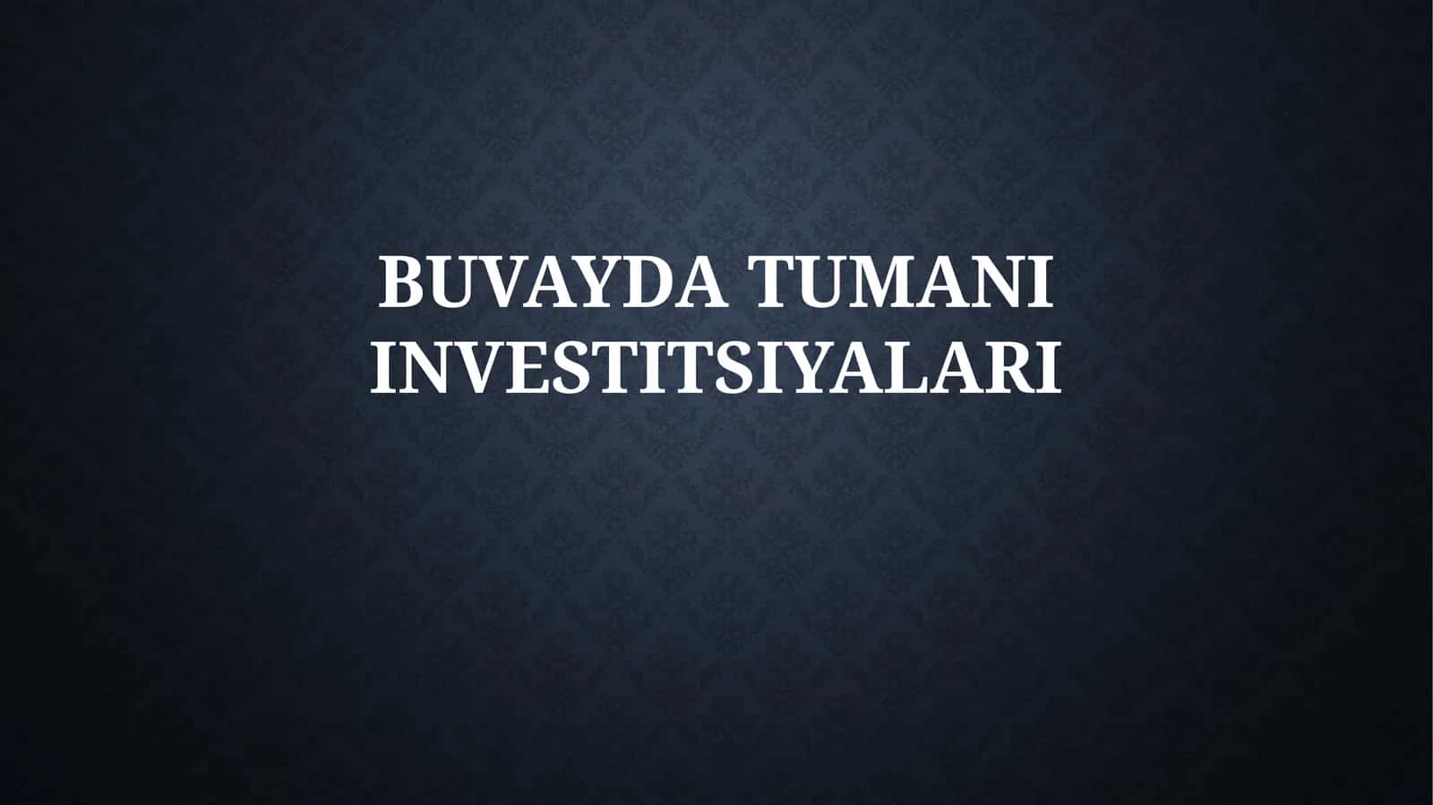 Buvayda Tumani Investitsiyalari 1