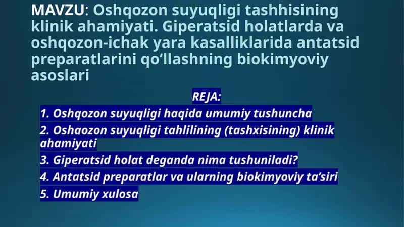Oshqozon suyuqligi tashhisining klinik ahamiyati. Giperatsid holatlarda va oshqozon-ichak yara kasalliklarida antatsid preparatlarini qo‘llashning biokimyoviy asoslari 1