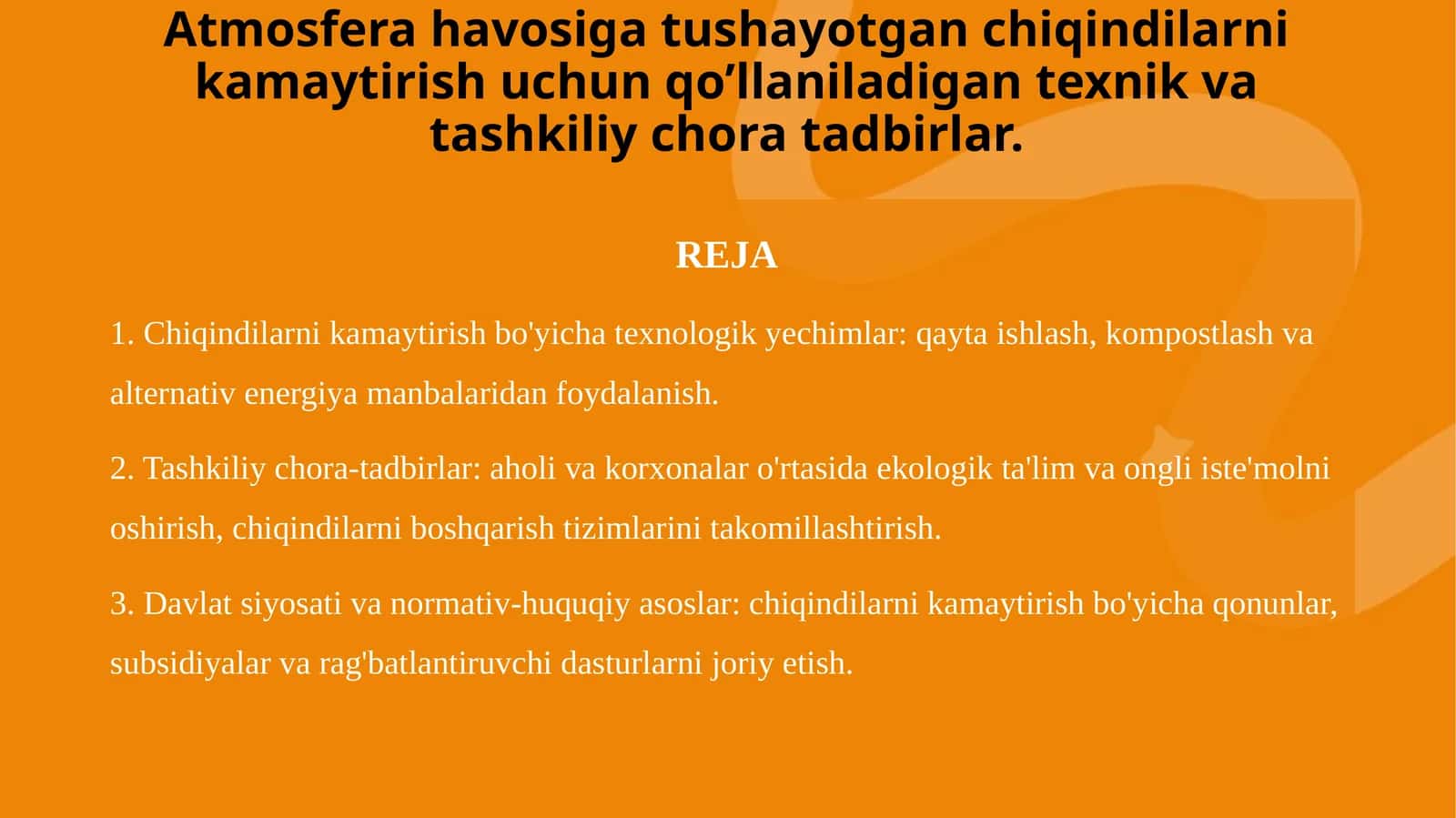 Atmosfera havosiga tushayotgan chiqindilarni kamaytirish uchun qo’llaniladigan texnik va tashkiliy chora tadbirlar. 1