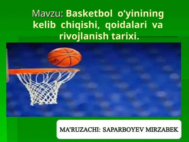 Basketbol o‘yinining kelib chiqishi, qoidalari va rivojlanish tarixi 1