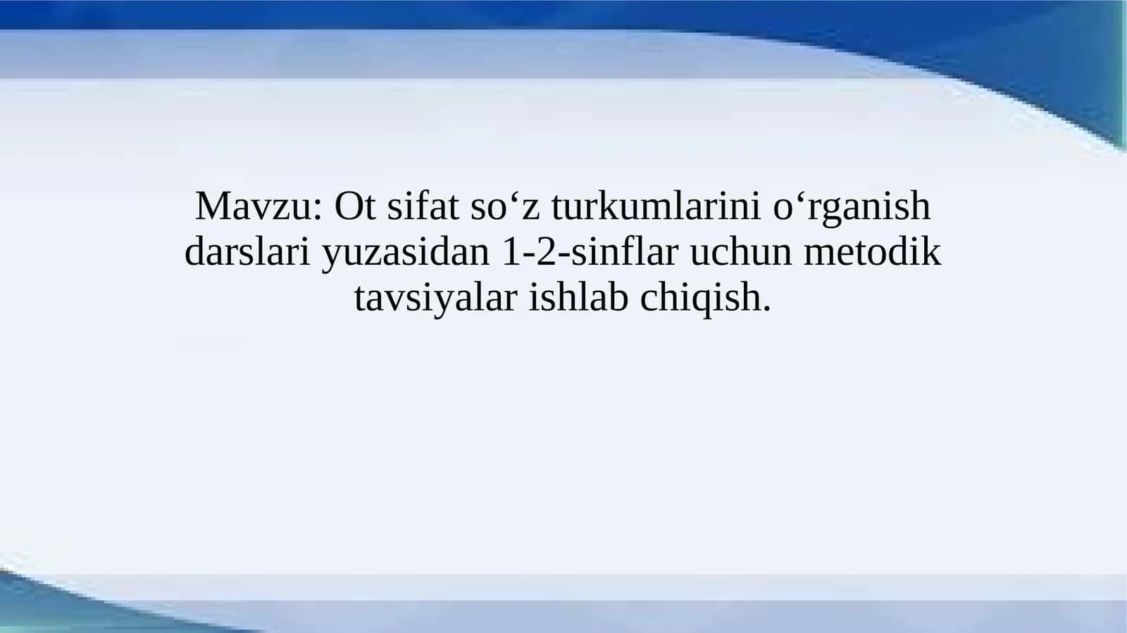 Otsifatsoʻzturkumlarini oʻrganish darsi yuzasidan 1-2-sinflar uchun metodik tavsiyalar 1