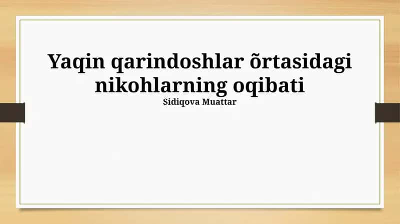 Yaqin qarindoshlar õrtasidagi nikohlarning oqibati 1
