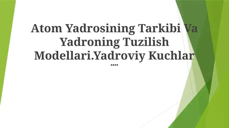 Atom Yadrosining Tarkibi Va Yadroning Tuzilish Modellari 1