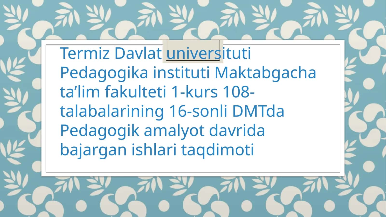 Pedagogik amalyot davrida taqdimot 1