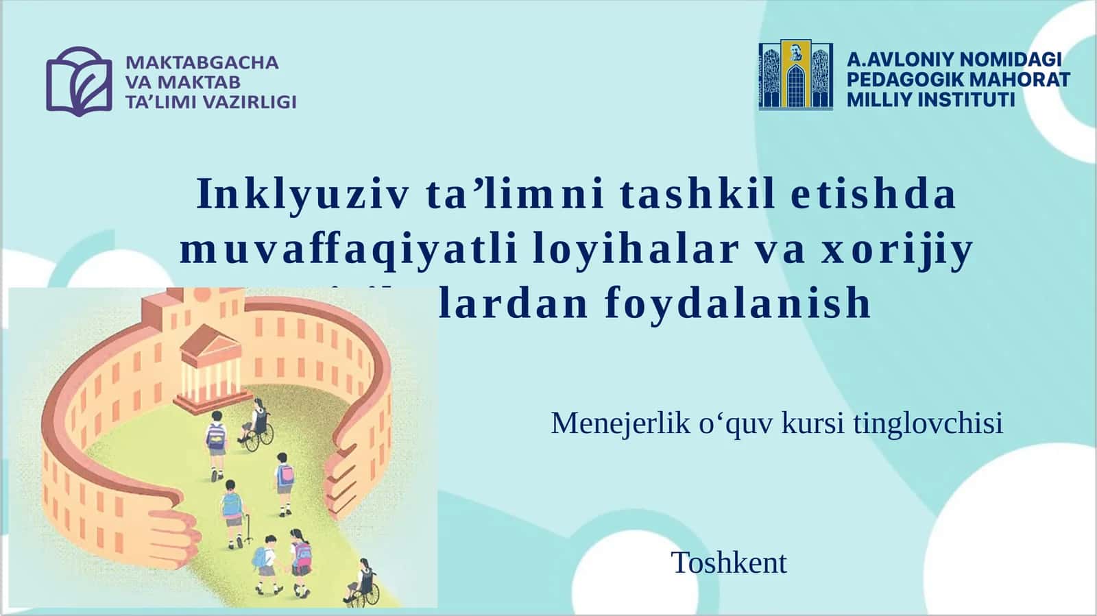Inklyuziv ta’limni tashkil etishda muvaffaqiyatli loyihalar va xorijiy tajribalardan foydalanish 1