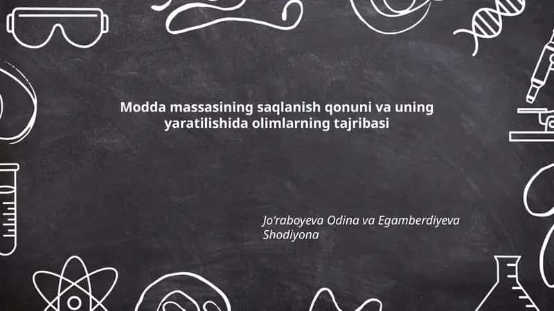 Modda massasining saqlanish qonuni va uning yaratilishida olimlarning tajribasi 1