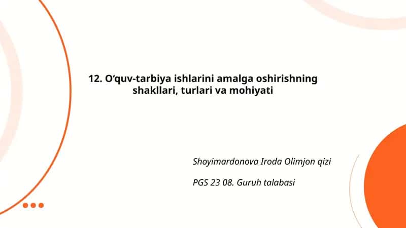 O‘quv-tarbiya ishlarini amalga oshirishning shakllari, turlari va mohiyati 1