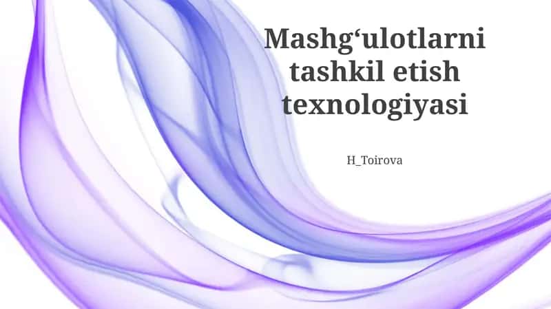 Mashgʻulotlarni tashkil etish texnologiyasi 1