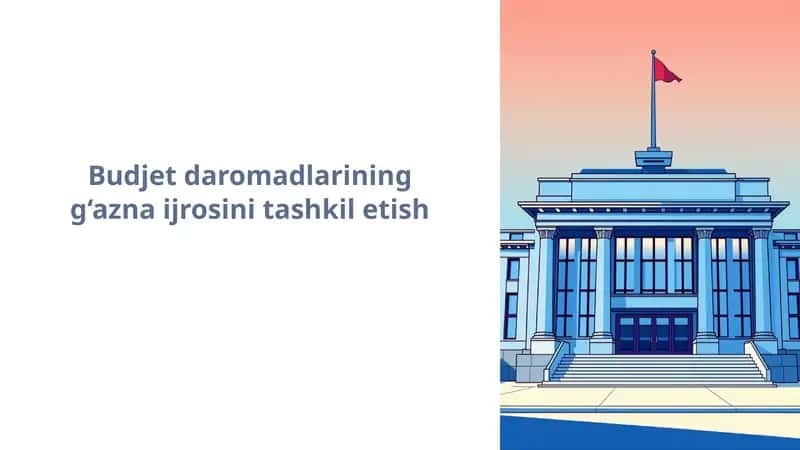 Budjet daromadlarining g‘azna ijrosini tashkil etish 1