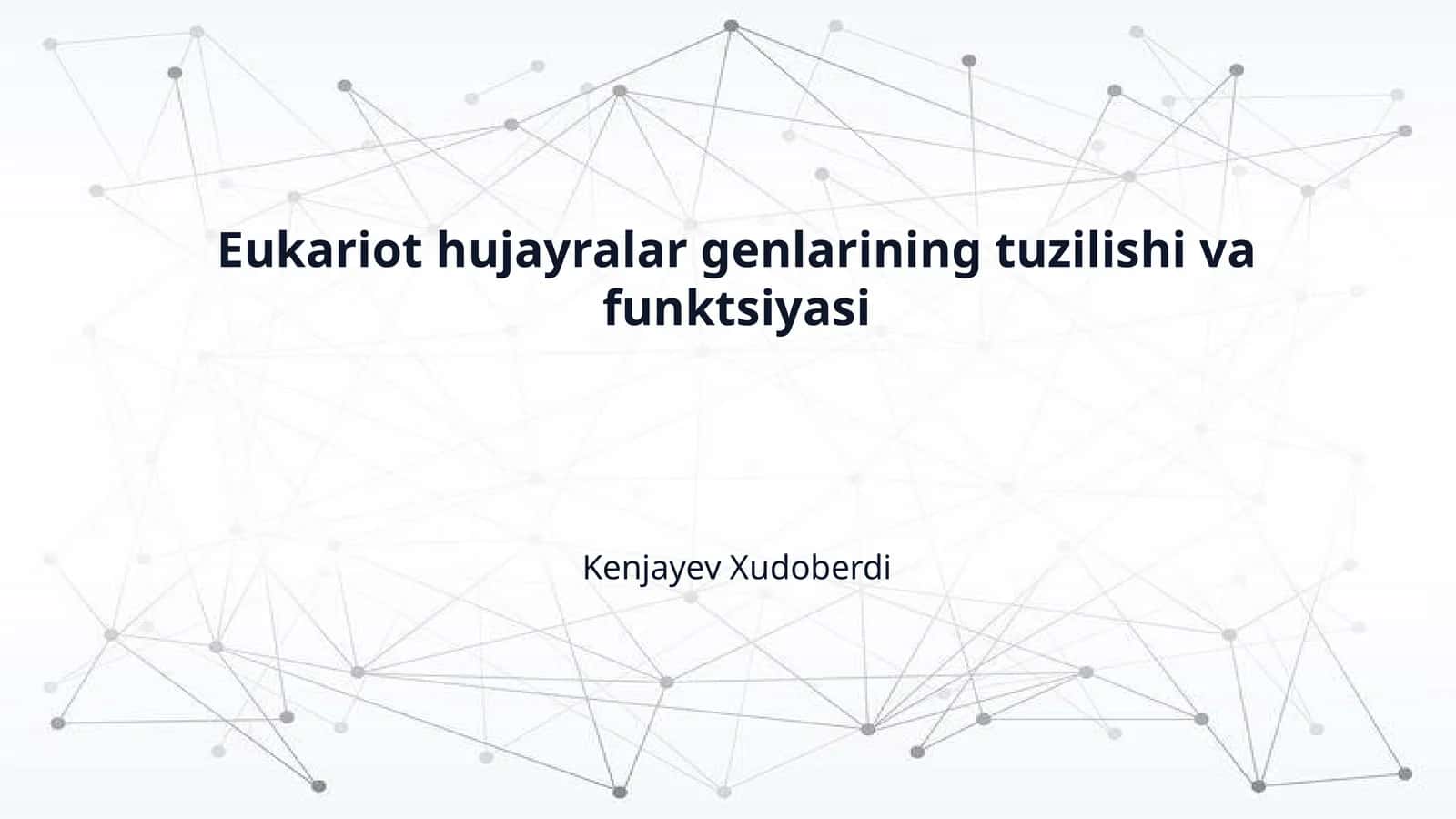 Eukariot hujayralar genlarining tuzilishi va funktsiyasi 1